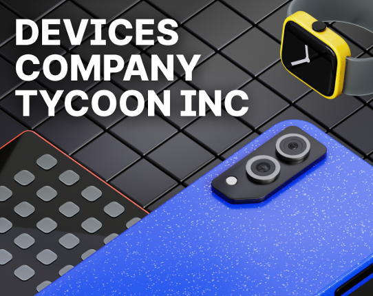 Devices Company Tycoon Inc Game Cover