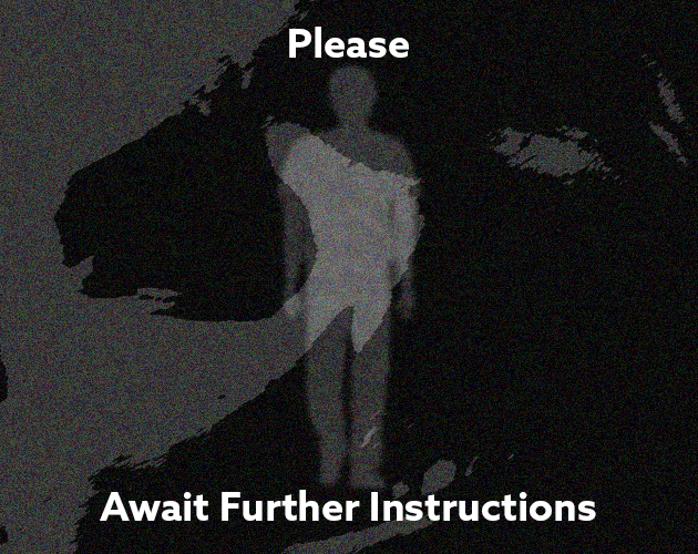 Games like Please, Await Further Instructions