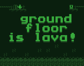 Ground Floor Is Lava! Image