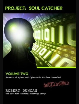 Project: Soul Catcher: Secrets of Cyber and Cybernetic Warfare Revealed Image