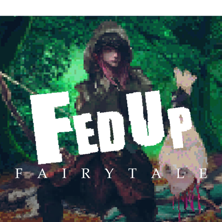 Games like Fed Up Fairytale