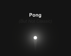 Pong (But Not Classic) Image