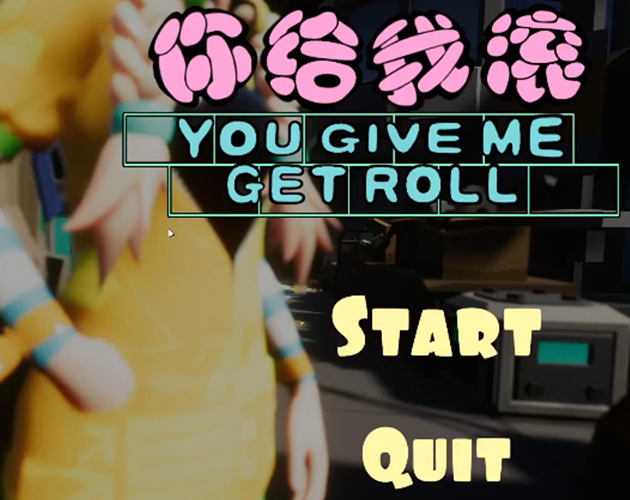 Games like You Give Me Get Roll