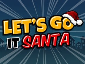 Lets Go It Santa Image