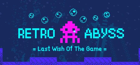 Games like Retro Abyss : Last Wish Of The Game