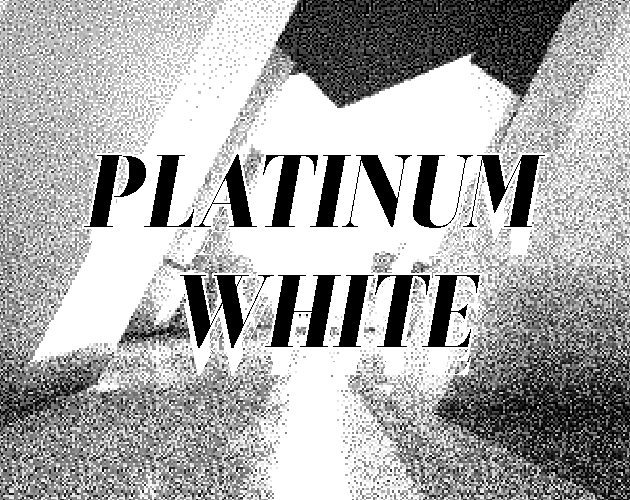 Games like PLATINUM WHITE