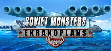 Games like Soviet Monsters: Ekranoplans