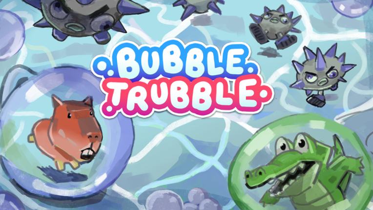 Bubble Trubble Image