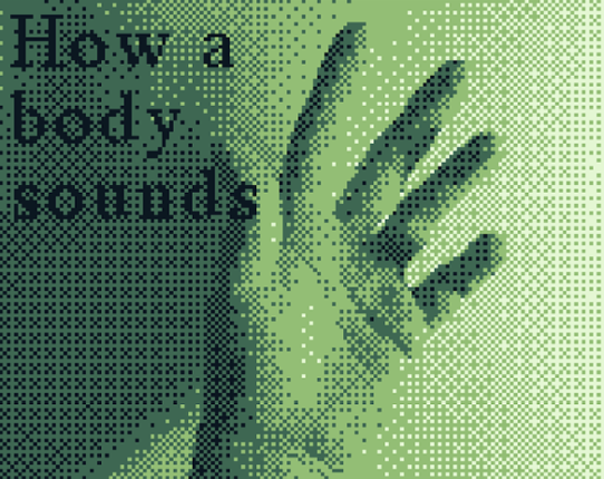 How a Body Sounds Game Cover