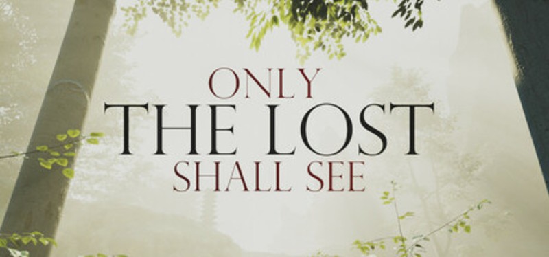 Only The Lost Shall See Game Cover