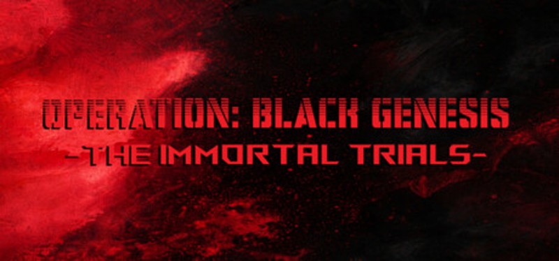 Operation: Black Genesis - The Immortal Trials Image