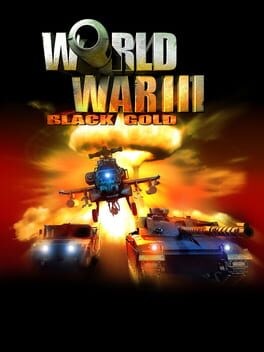 Games like World War III: Black Gold