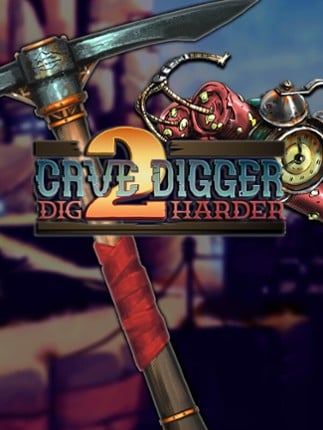 Cave Digger 2 Dig Harder Game Cover