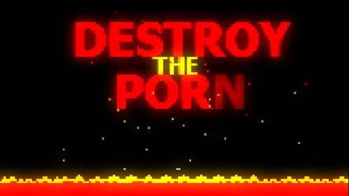 Games like Destroy the Porn