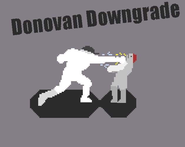 Games like Donovan Downgrade