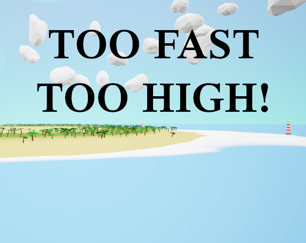Games like Too Fast Too High!
