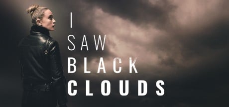 Games like I Saw Black Clouds
