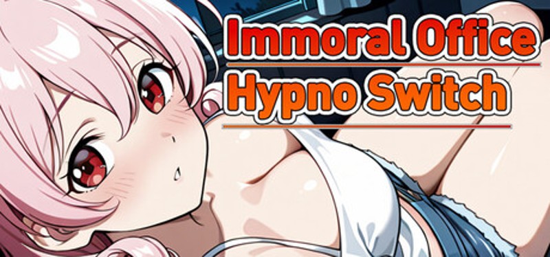 Immoral office : Hypno Switch Image