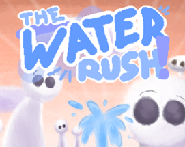 The Water Rush! Image