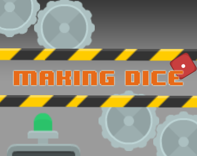 Games like Making Dice