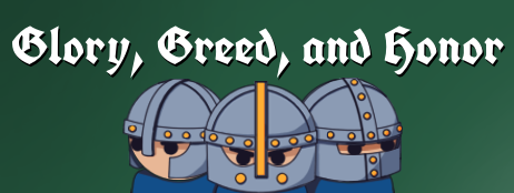 Games like Glory, Greed, and Honor: A Tactics Game