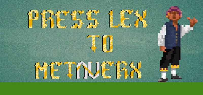 Press Lex to Metaverx Game Cover