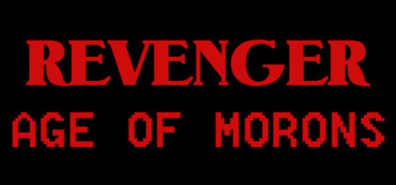 REVENGER: Age of Morons Game Cover