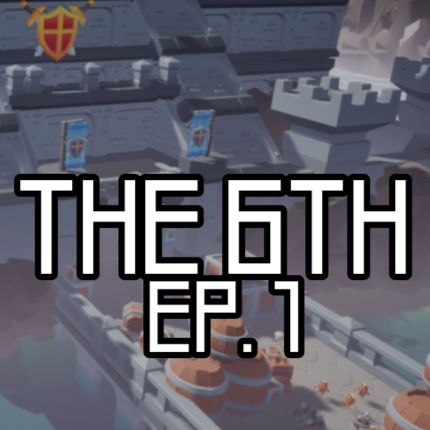 Games like The 6th EP.1