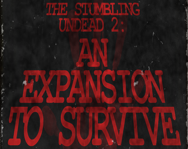 Games like The Stumbling Undead 2: An Expansion to Survive