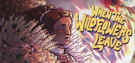 Games like When the Wildflowers Leave