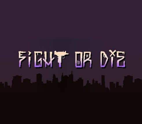 Fight or Die Image