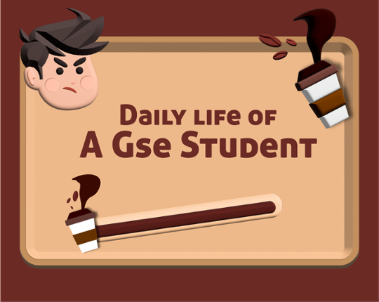 The daily life of a GSE student Game Cover