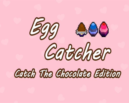 Egg Catcher - Catch The Chocolate Edition Game Cover