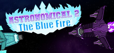 Games like Astronomical 2 The Blue Fire
