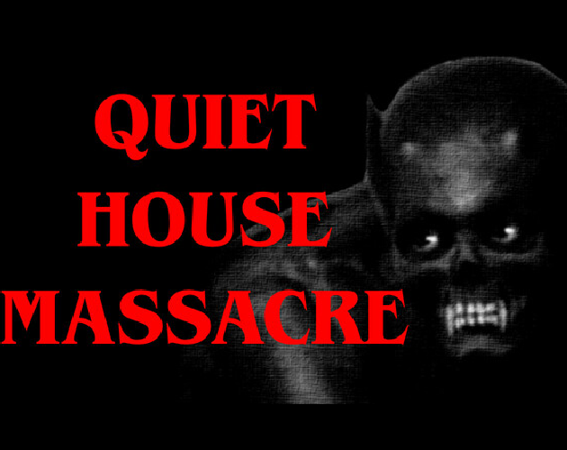 Games like Quiet House Massacre