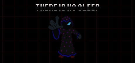Games like THERE IS NO SLEEP