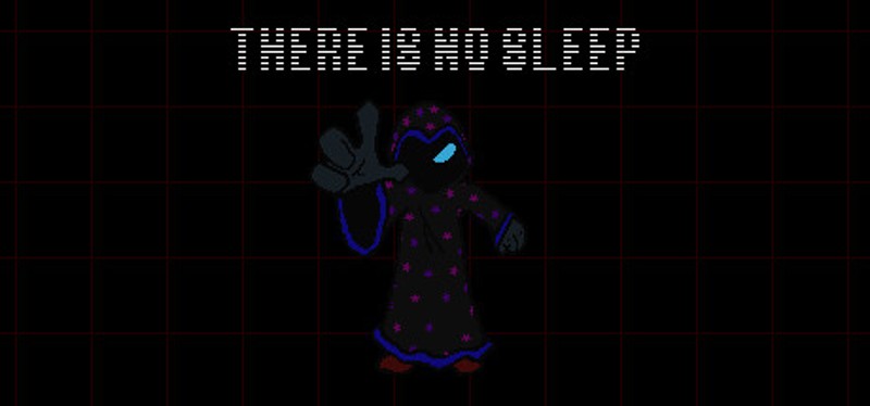 THERE IS NO SLEEP Image