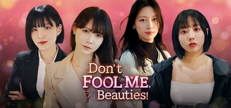 Don't FOOL ME, Beauties! Image