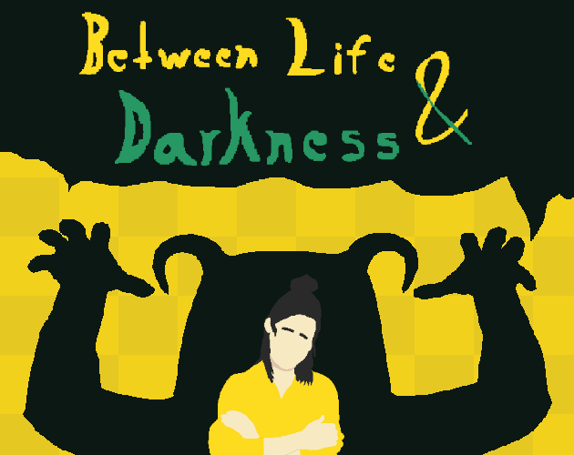 Games like Between Life & Darkness