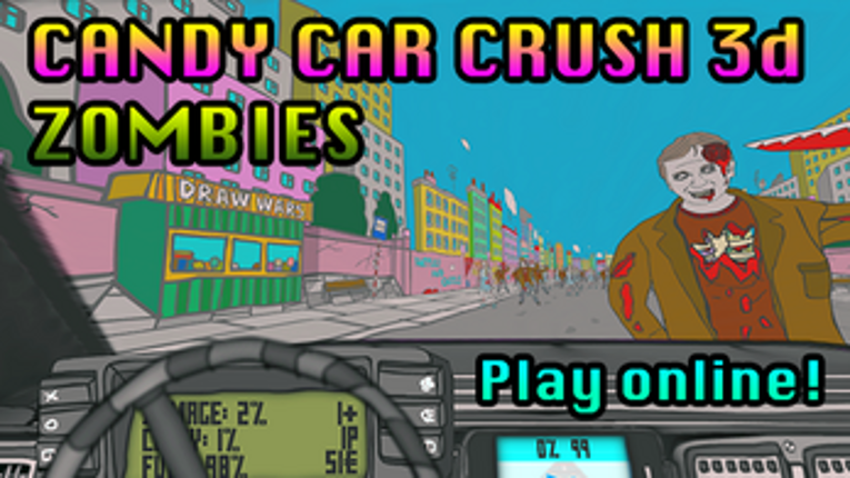 Candy Car Crush 3D : Zombies Image