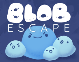 Blob Escape Image