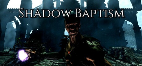 Games like Shadow Baptism