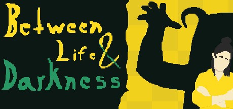 Games like Between Life & Darkness