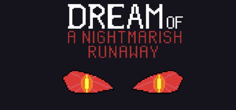Dream of a Nightmarish Runaway Image