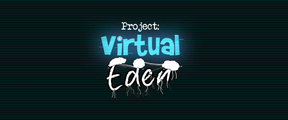 Games like Project: Virtual Eden