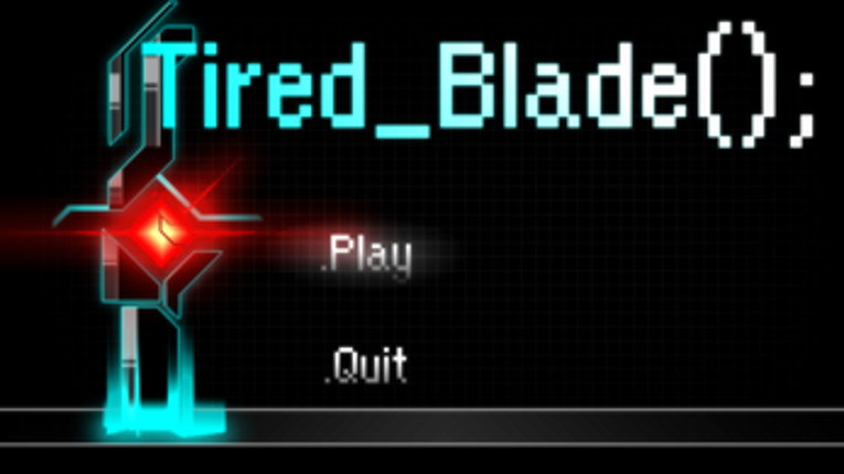 Tired_Blade(); Image