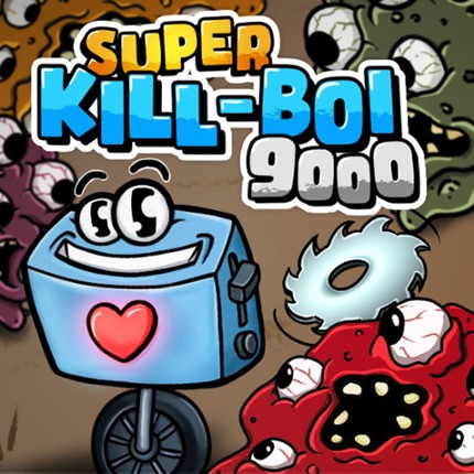 Kill-BOI 9000 Image