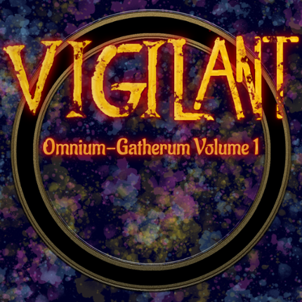 Vigilant: Omnium-gatherum Volume 1 Image