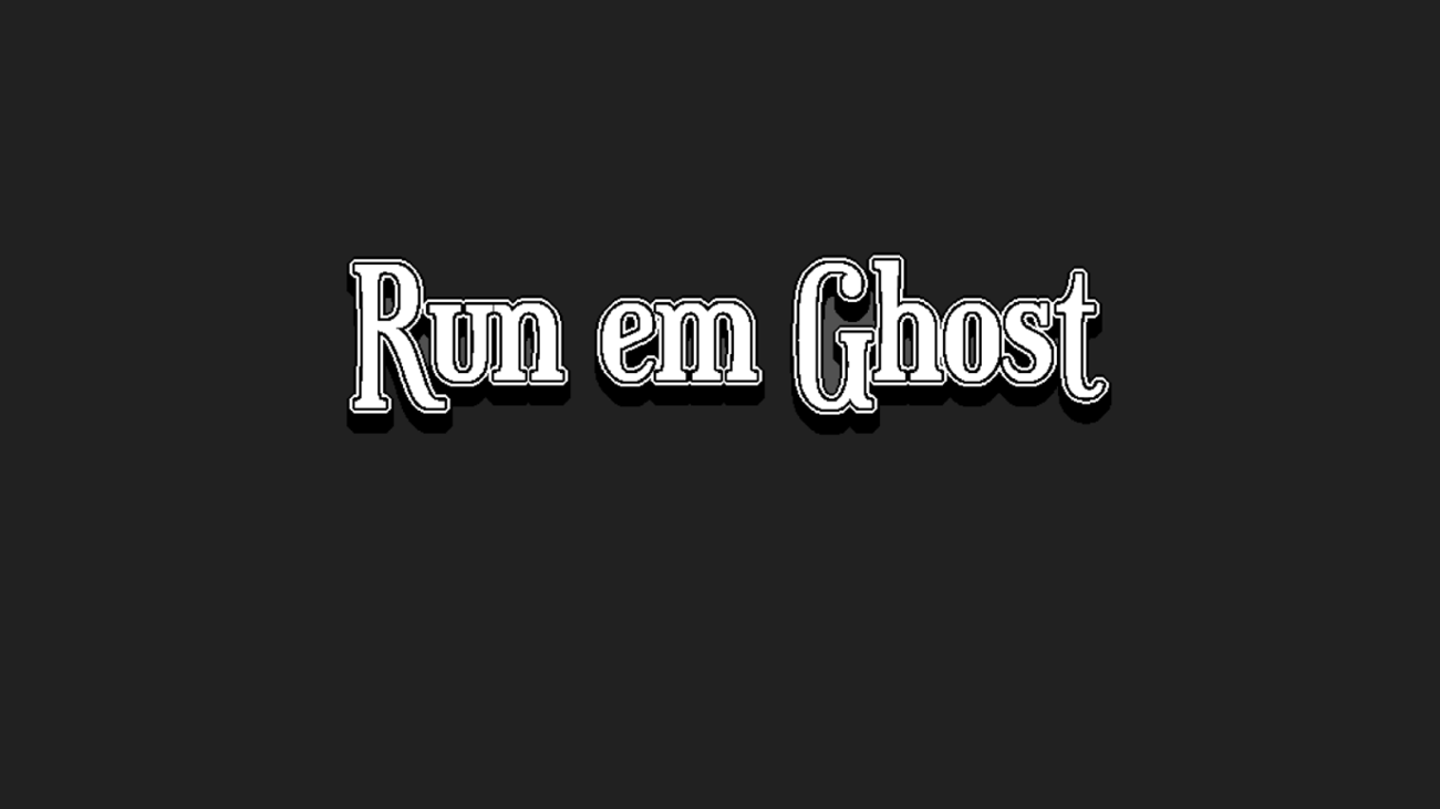 Games like Run em Ghost