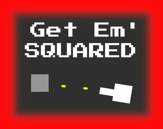 Get Em' SQUARED Image
